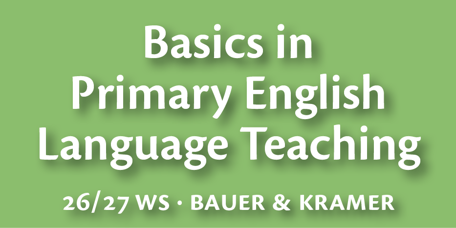 Course Image 26/27ws-(ABP1EN1PEU) Basics in Primary English Language Teaching (A–F) (Bauer & Kramer) (P1 · A–F)